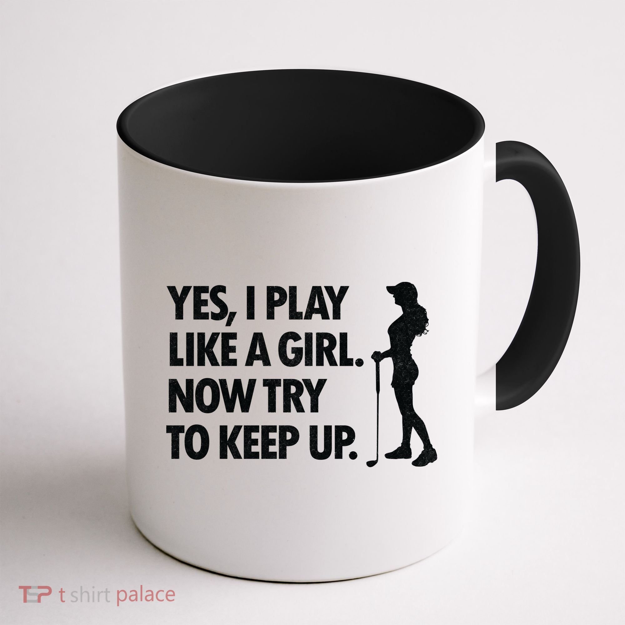 Play Golf Like A Girl Try To Keep Up Coffee Mug