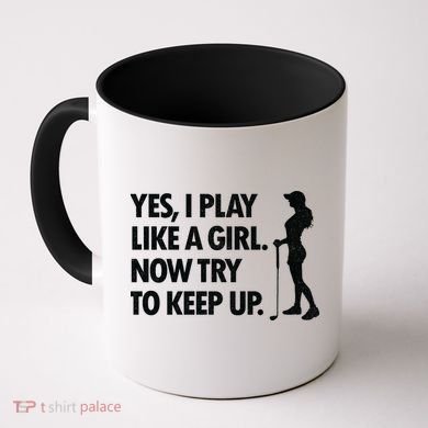 Play Golf Like A Girl Try To Keep Up Coffee Mug