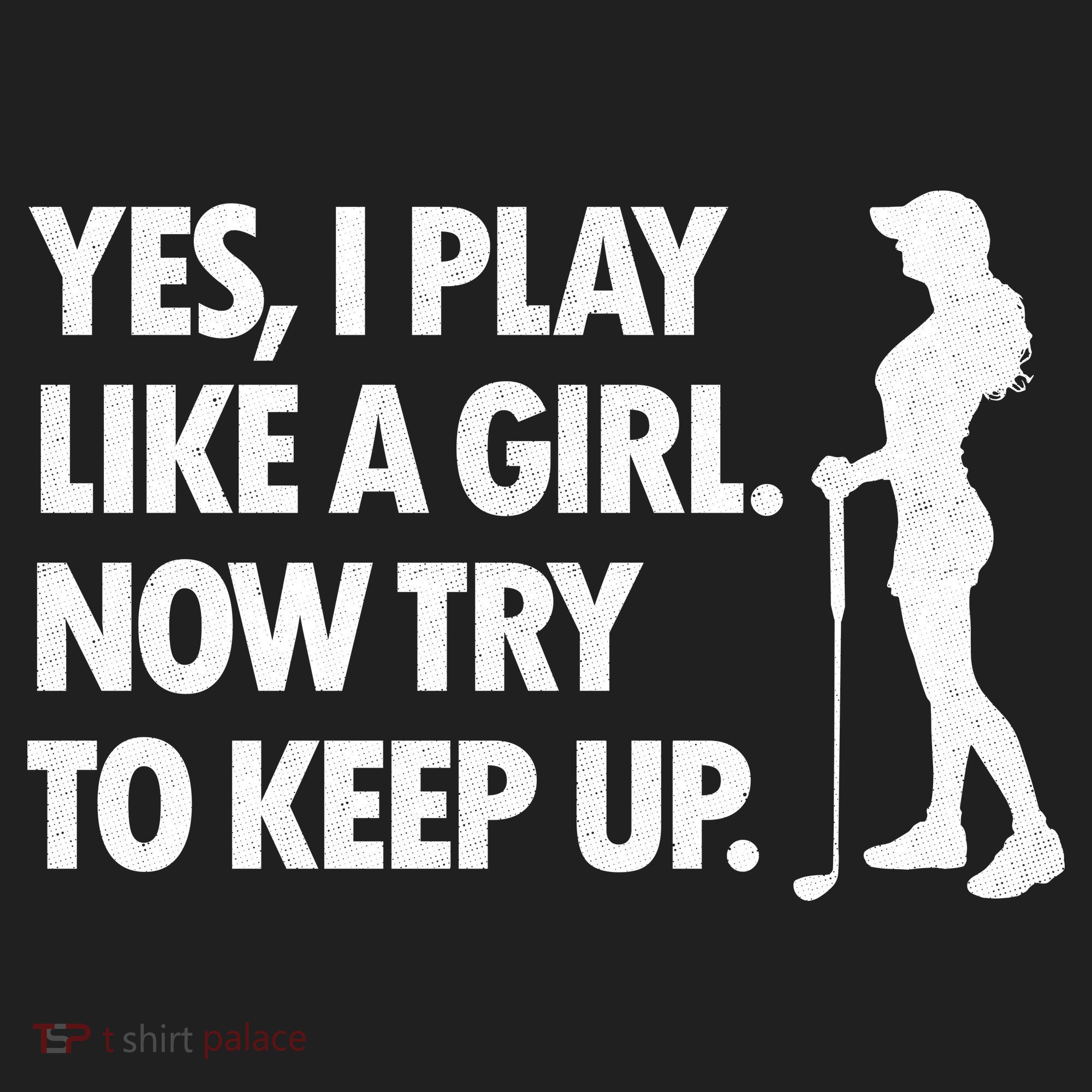 Play Golf Like A Girl Try To Keep Up Tumbler