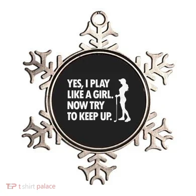 Play Golf Like A Girl Try To Keep Up Ornament