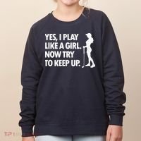 Play Golf Like A Girl Try To Keep Up Women's Sweatshirt thumb 0