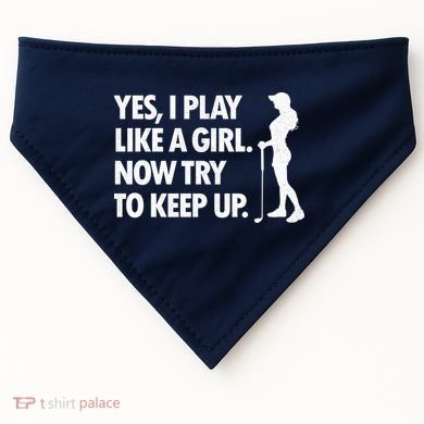 Play Golf Like A Girl Try To Keep Up USA-Made Doggie Bandana