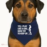 Play Golf Like A Girl Try To Keep Up USA-Made Doggie Bandana thumb 1