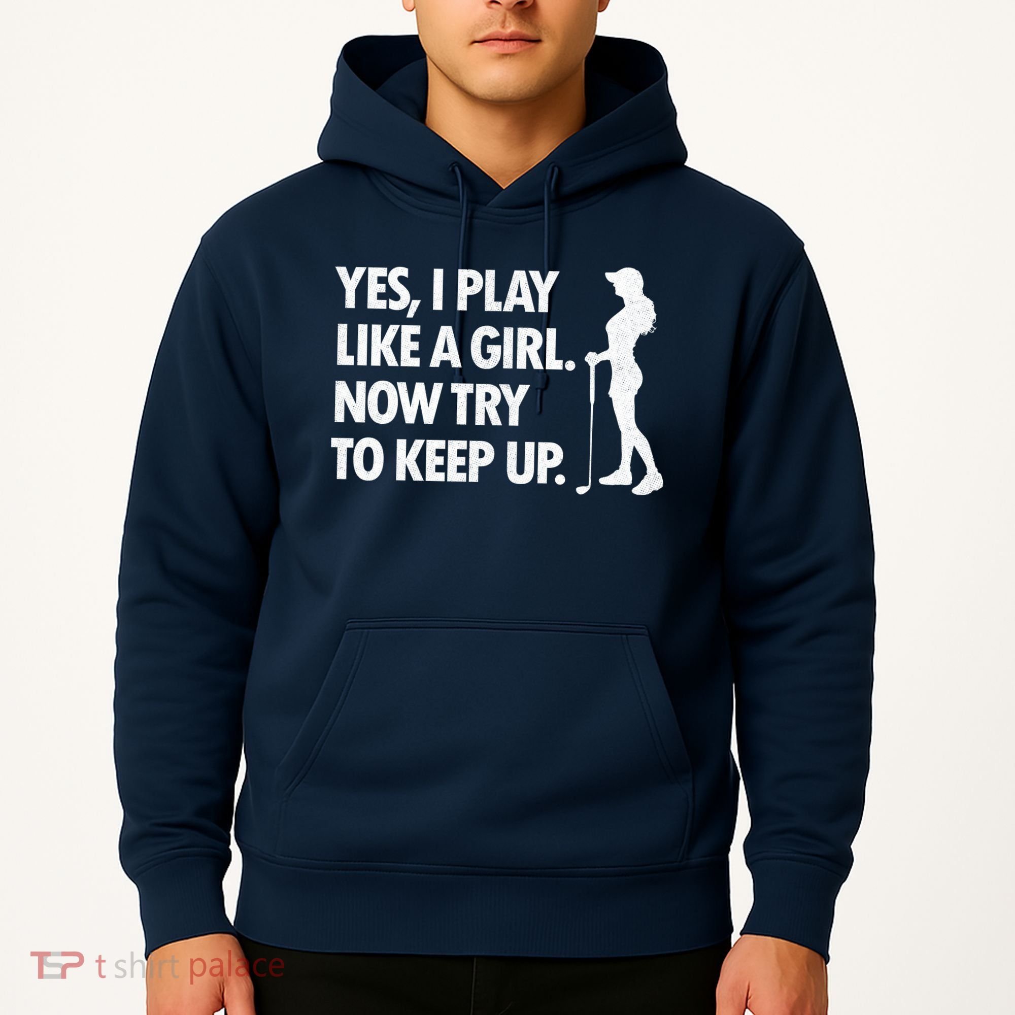Play Golf Like A Girl Try To Keep Up Hoodie