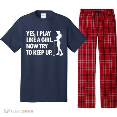 Play Golf Like A Girl Try To Keep Up Pajama Set