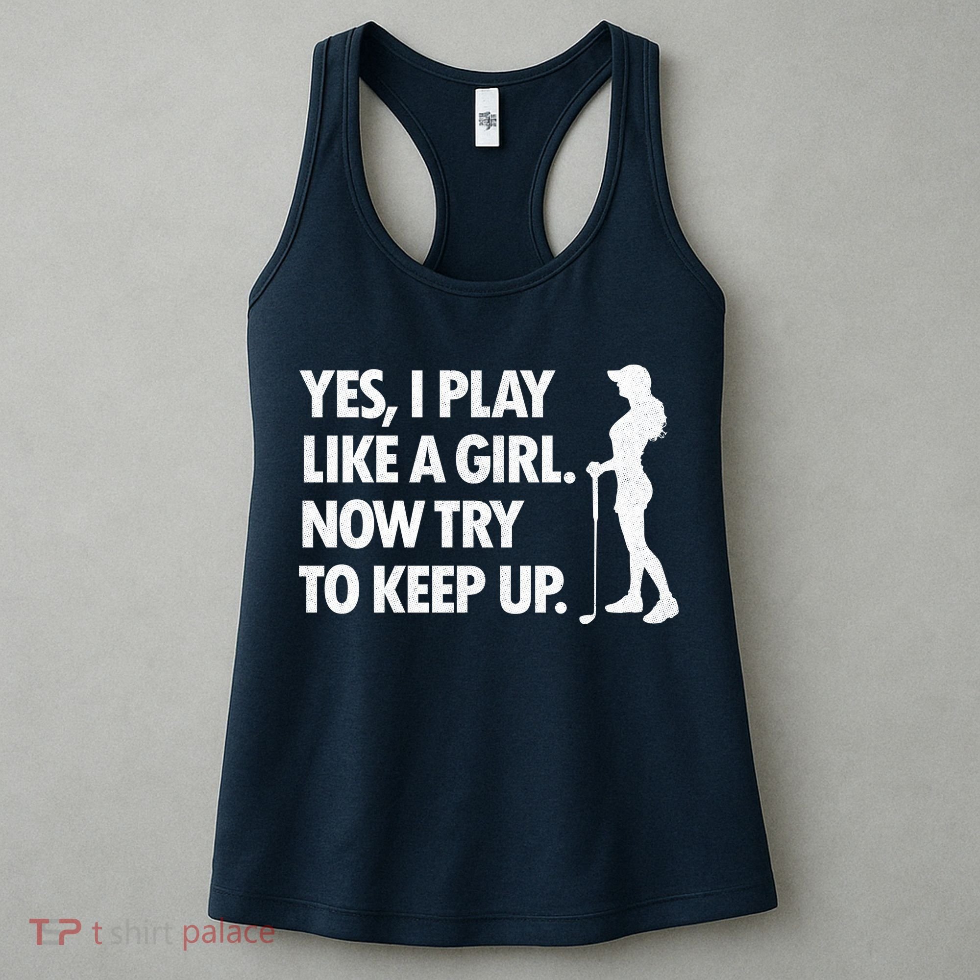Play Golf Like A Girl Try To Keep Up Women's Tank Top