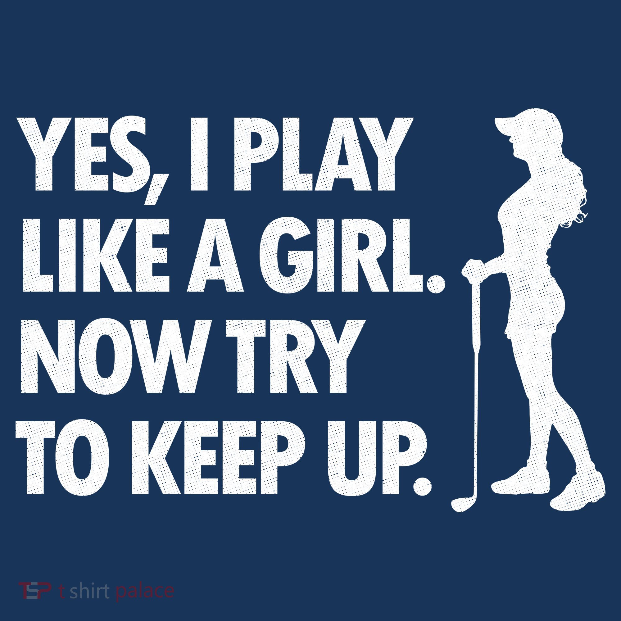 Play Golf Like A Girl Try To Keep Up Hat