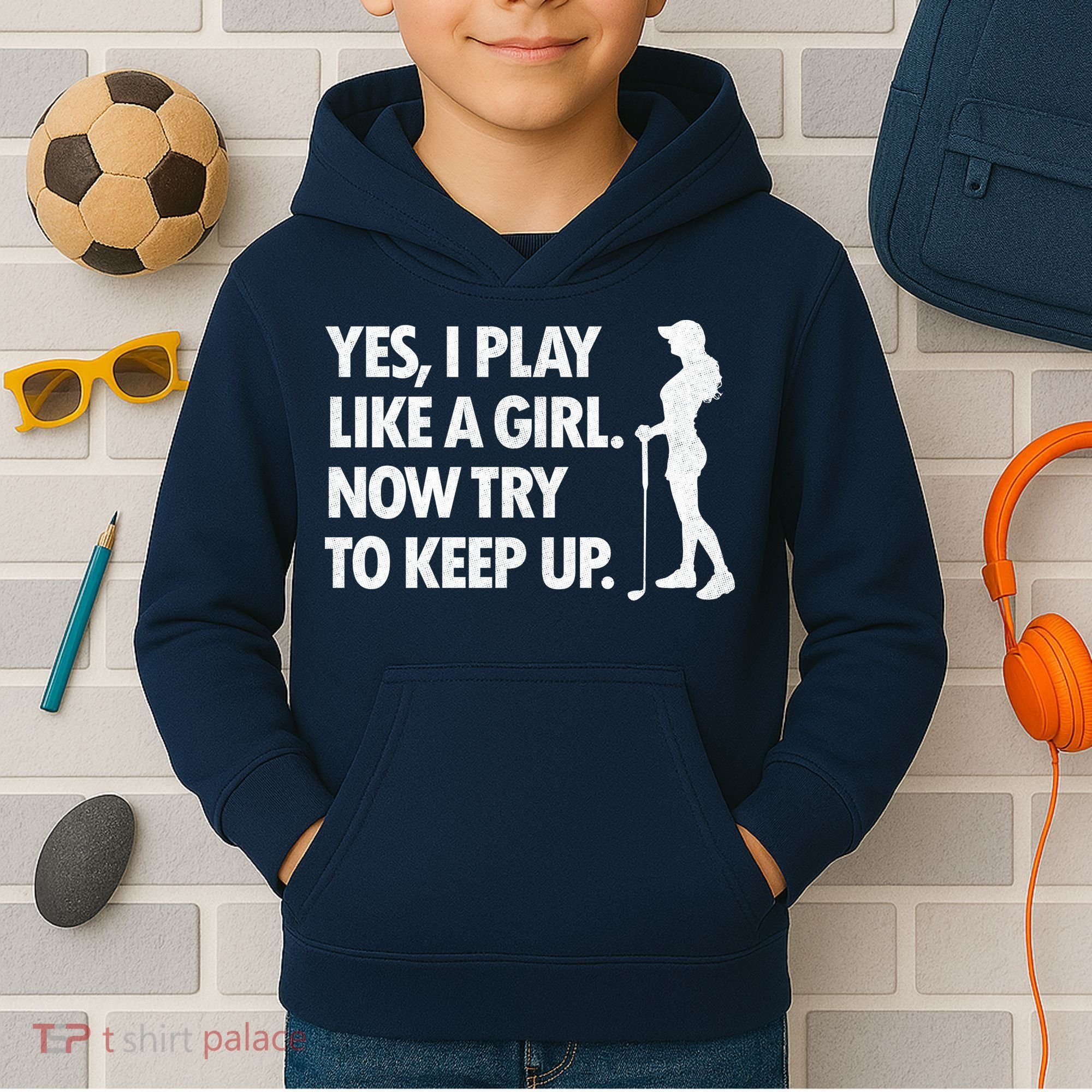 Play Golf Like A Girl Try To Keep Up Kids Hoodie