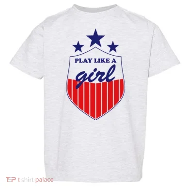 Play Like A Girl Toddler T-Shirt