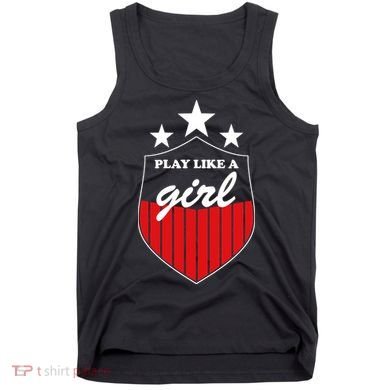 Play Like A Girl Tank Top