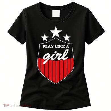 Play Like A Girl Women's T-Shirt