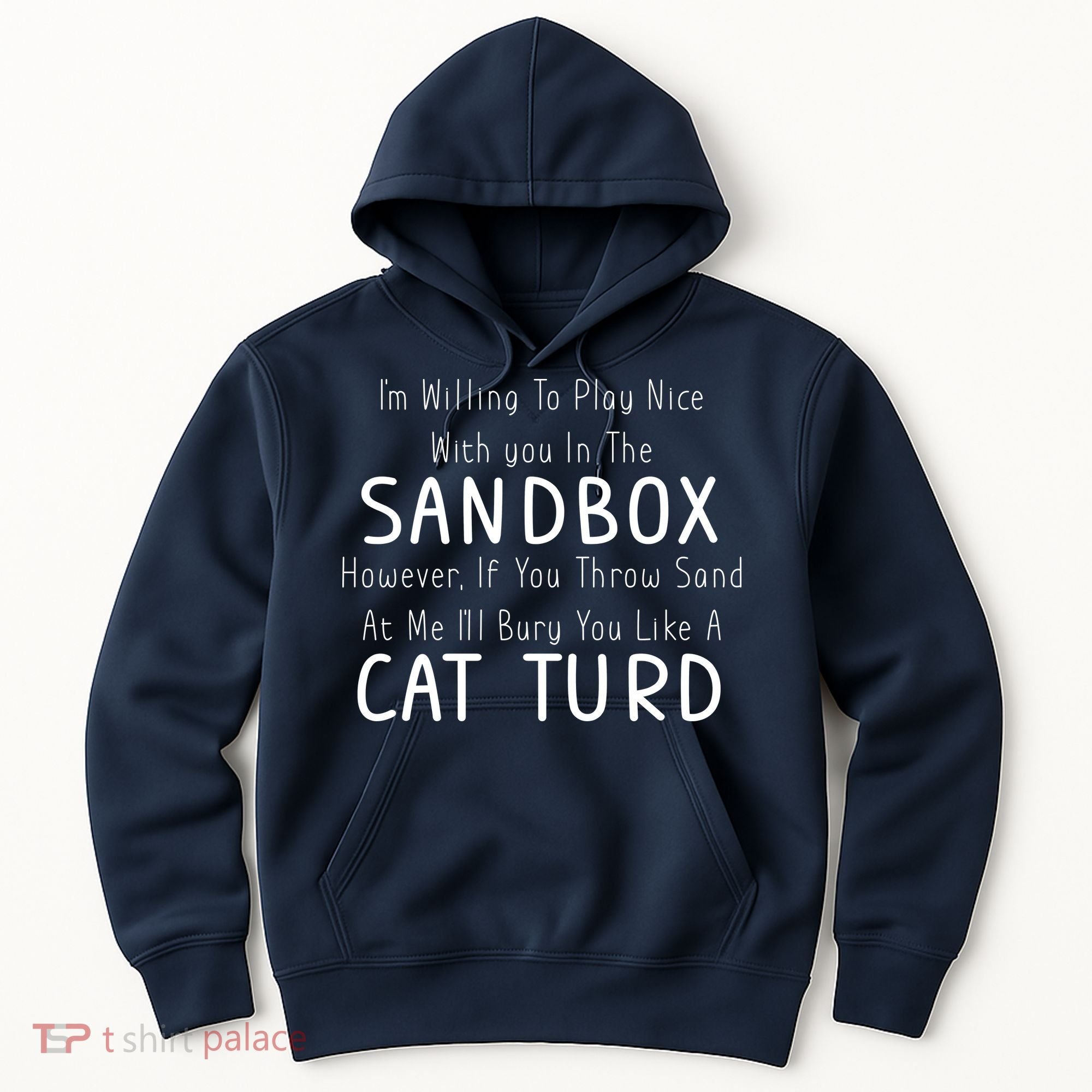 Play Nice Sandbox Cat Turd Hoodie