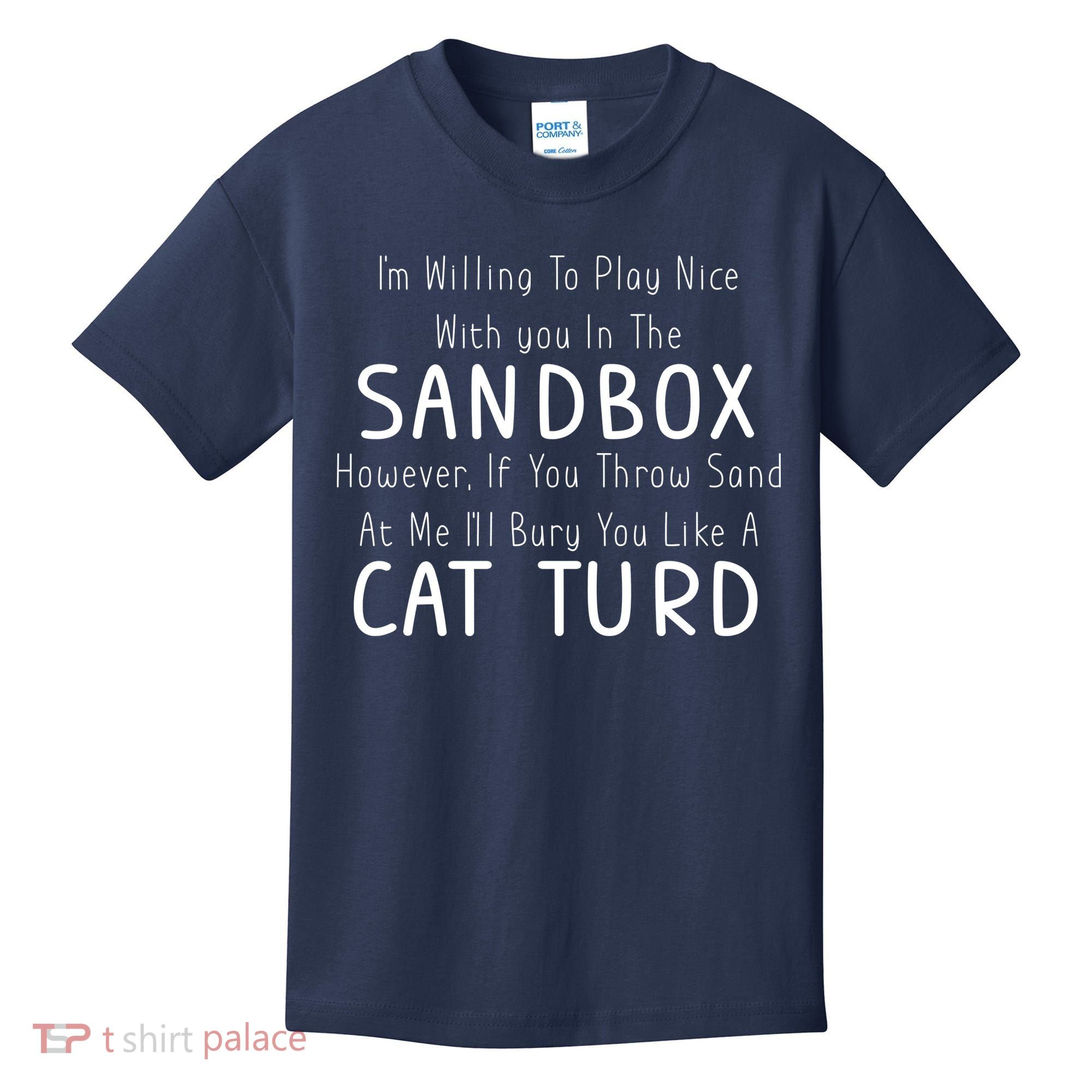 Play Nice Sandbox Cat Turd Kids T-Shirt