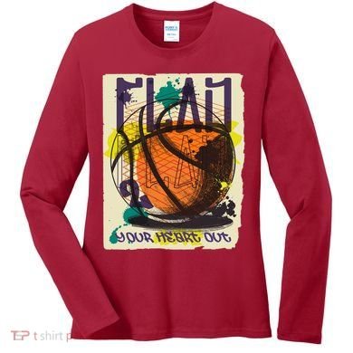 Play Your Heart Out Basketball Women's Long Sleeve Shirt