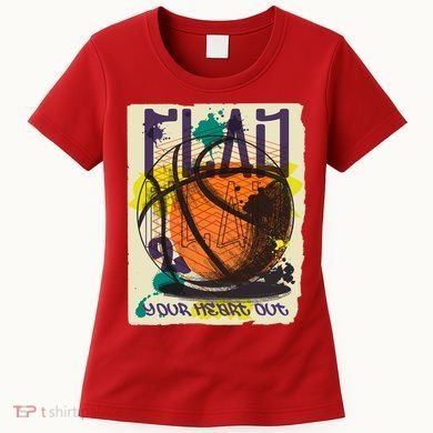 Play Your Heart Out Basketball Women's T-Shirt