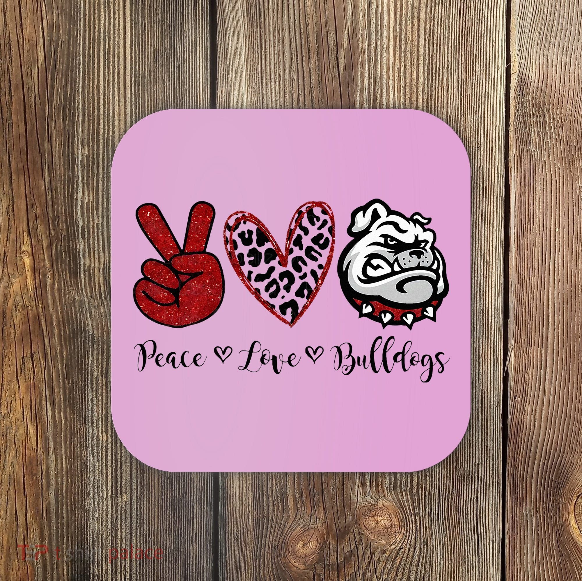 Peace Love Bulldogs Coaster