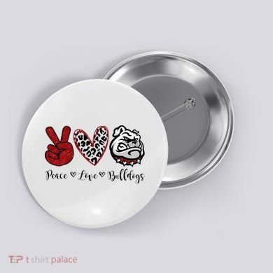 Peace Love Bulldogs Button