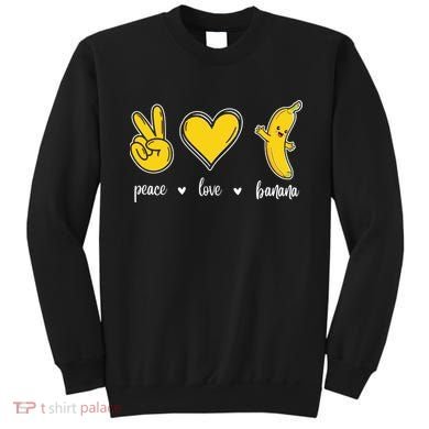 Peace Love Bananas Sweatshirt