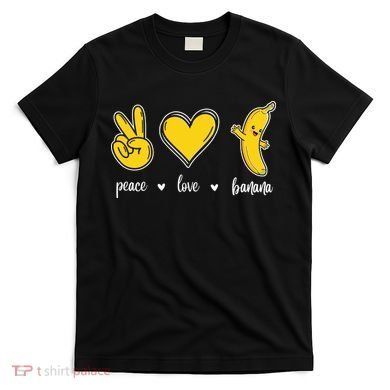 Peace Love Bananas T-Shirt
