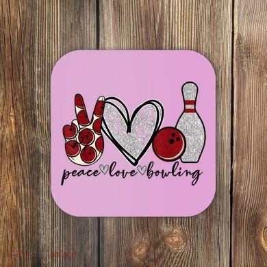 Peace Love Bowling Funny Bowling Lover Coaster