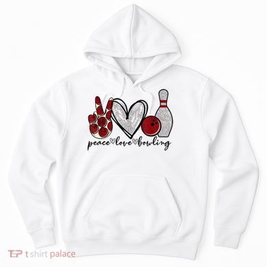 Peace Love Bowling Funny Bowling Lover Hoodie
