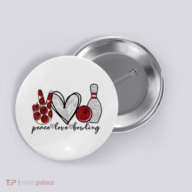 Peace Love Bowling Funny Bowling Lover Button