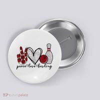 Peace Love Bowling Funny Bowling Lover Button thumb 0
