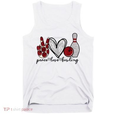 Peace Love Bowling Funny Bowling Lover Tank Top