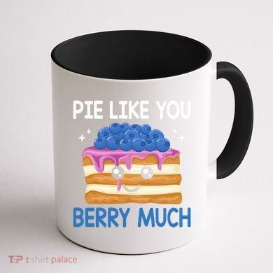 Pie Like Blue Berry Much Blueberries Funny Blueberry Lover Gift Coffee Mug back