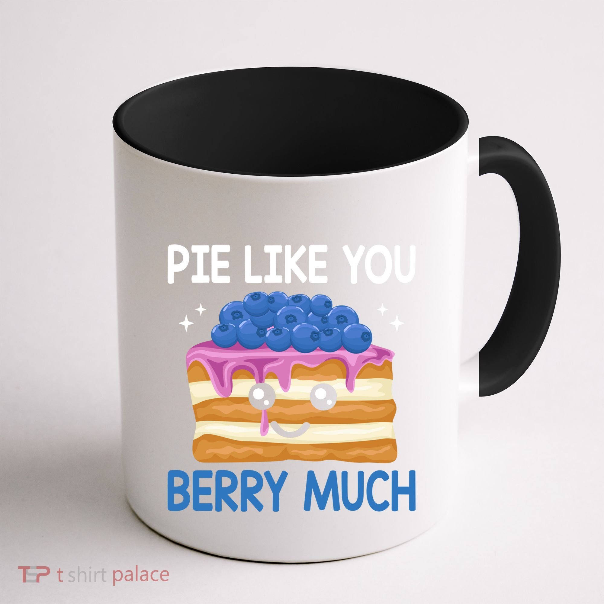 Pie Like Blue Berry Much Blueberries Funny Blueberry Lover Gift Coffee Mug