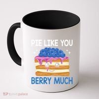 Pie Like Blue Berry Much Blueberries Funny Blueberry Lover Gift Coffee Mug thumb 0