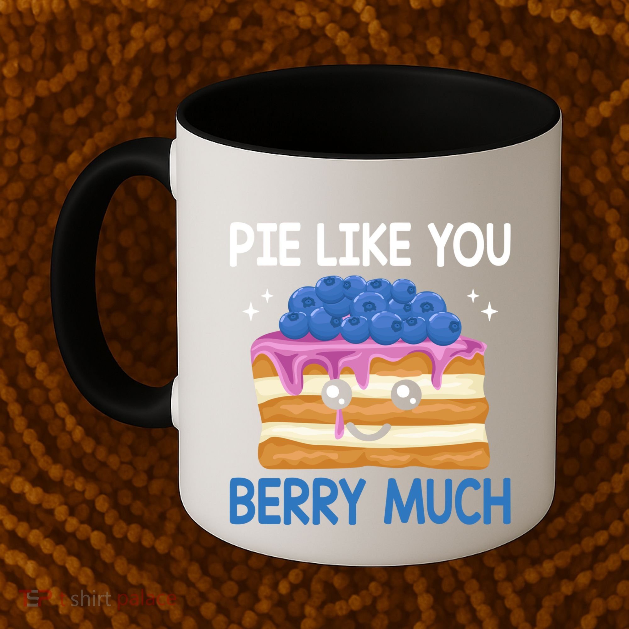 Pie Like Blue Berry Much Blueberries Funny Blueberry Lover Gift Coffee Mug