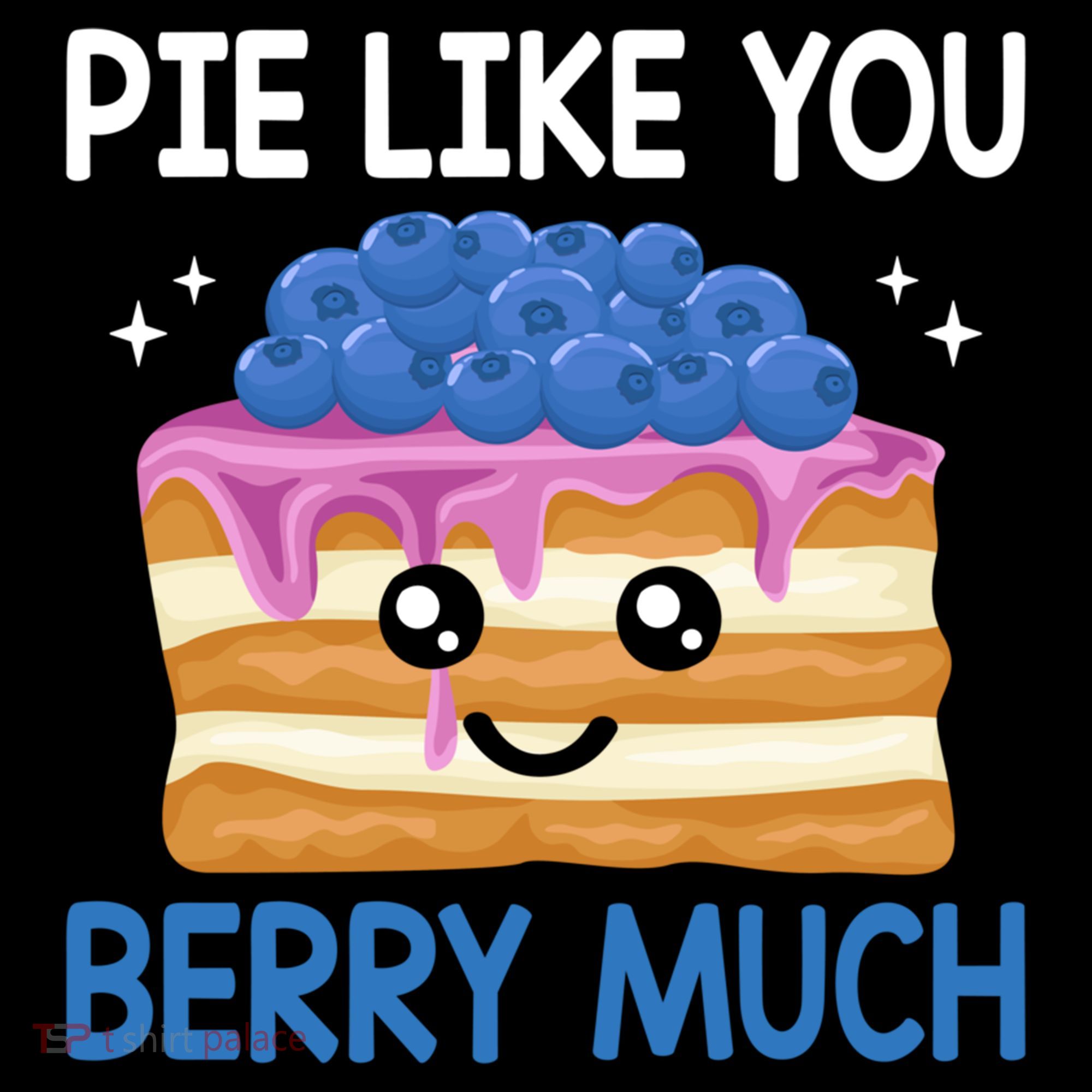 Pie Like Blue Berry Much Blueberries Funny Blueberry Lover Gift Coffee Mug