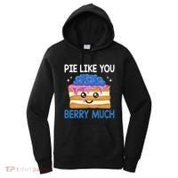 Pie Like Blue Berry Much Blueberries Funny Blueberry Lover Gift Women's Hoodie thumb 0