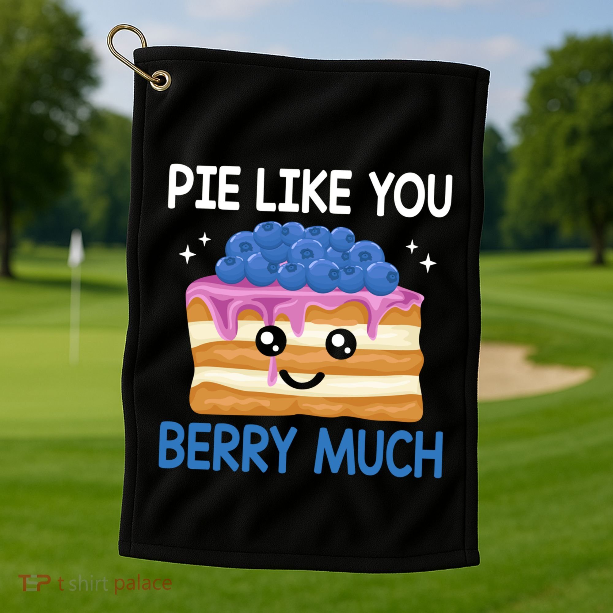 Pie Like Blue Berry Much Blueberries Funny Blueberry Lover Gift Golf Towel