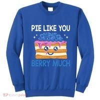 Pie Like Blue Berry Much Blueberries Funny Blueberry Lover Gift Sweatshirt thumb 0