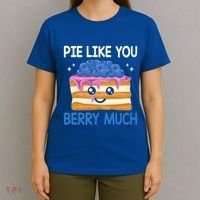 Pie Like Blue Berry Much Blueberries Funny Blueberry Lover Gift T-Shirt thumb 4