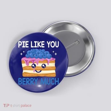 Pie Like Blue Berry Much Blueberries Funny Blueberry Lover Gift Button