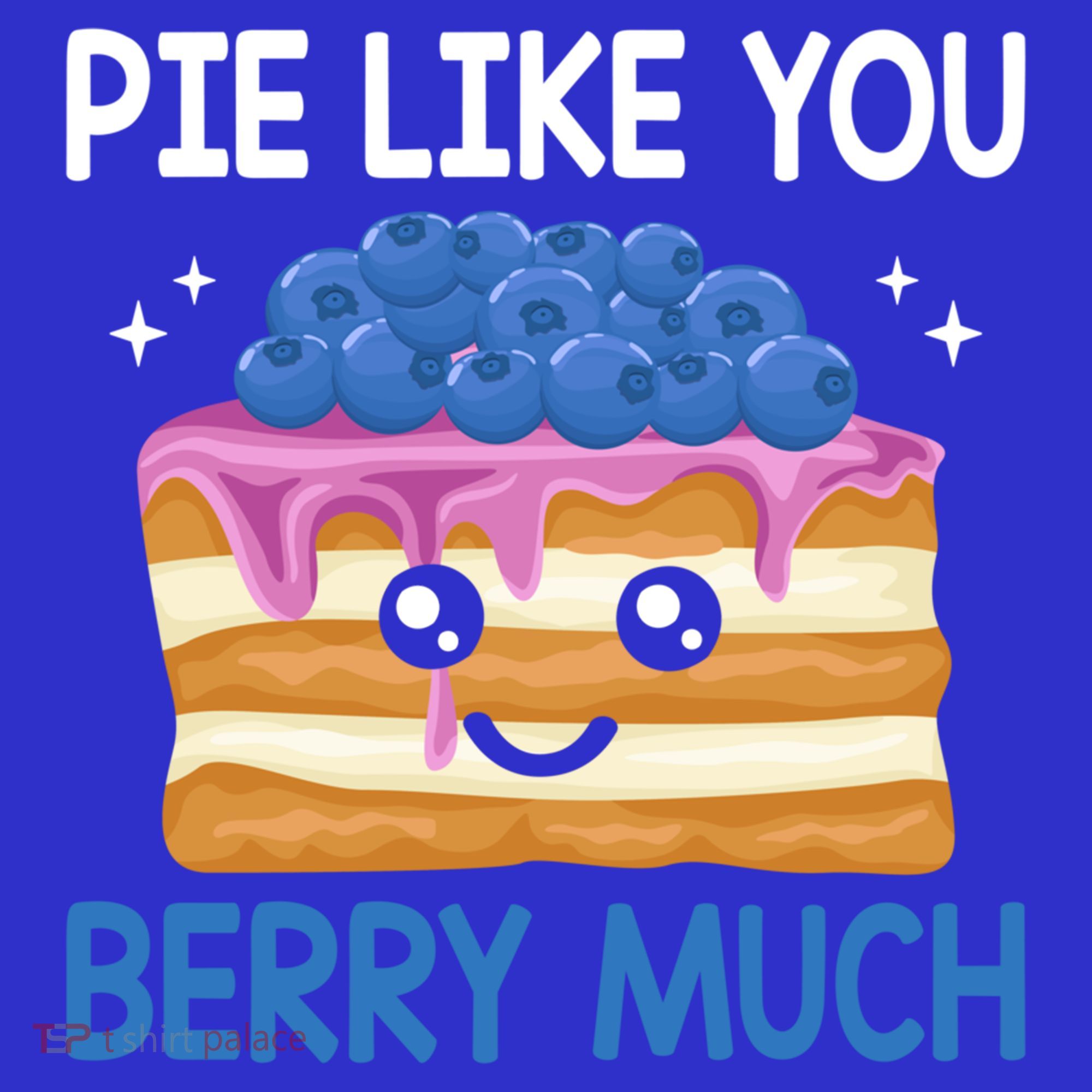 Pie Like Blue Berry Much Blueberries Funny Blueberry Lover Gift Baby Bodysuit