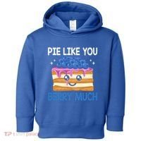Pie Like Blue Berry Much Blueberries Funny Blueberry Lover Gift Toddler Hoodie thumb 0
