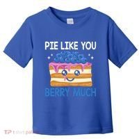 Pie Like Blue Berry Much Blueberries Funny Blueberry Lover Gift Toddler T-Shirt thumb 0