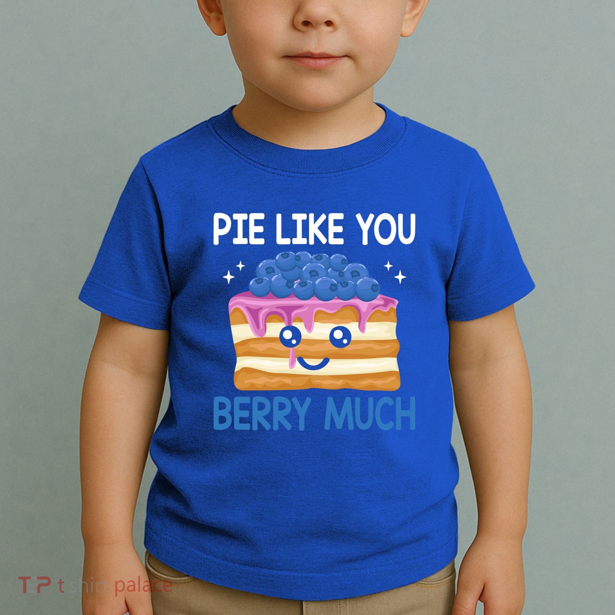 Pie Like Blue Berry Much Blueberries Funny Blueberry Lover Gift Toddler T-Shirt