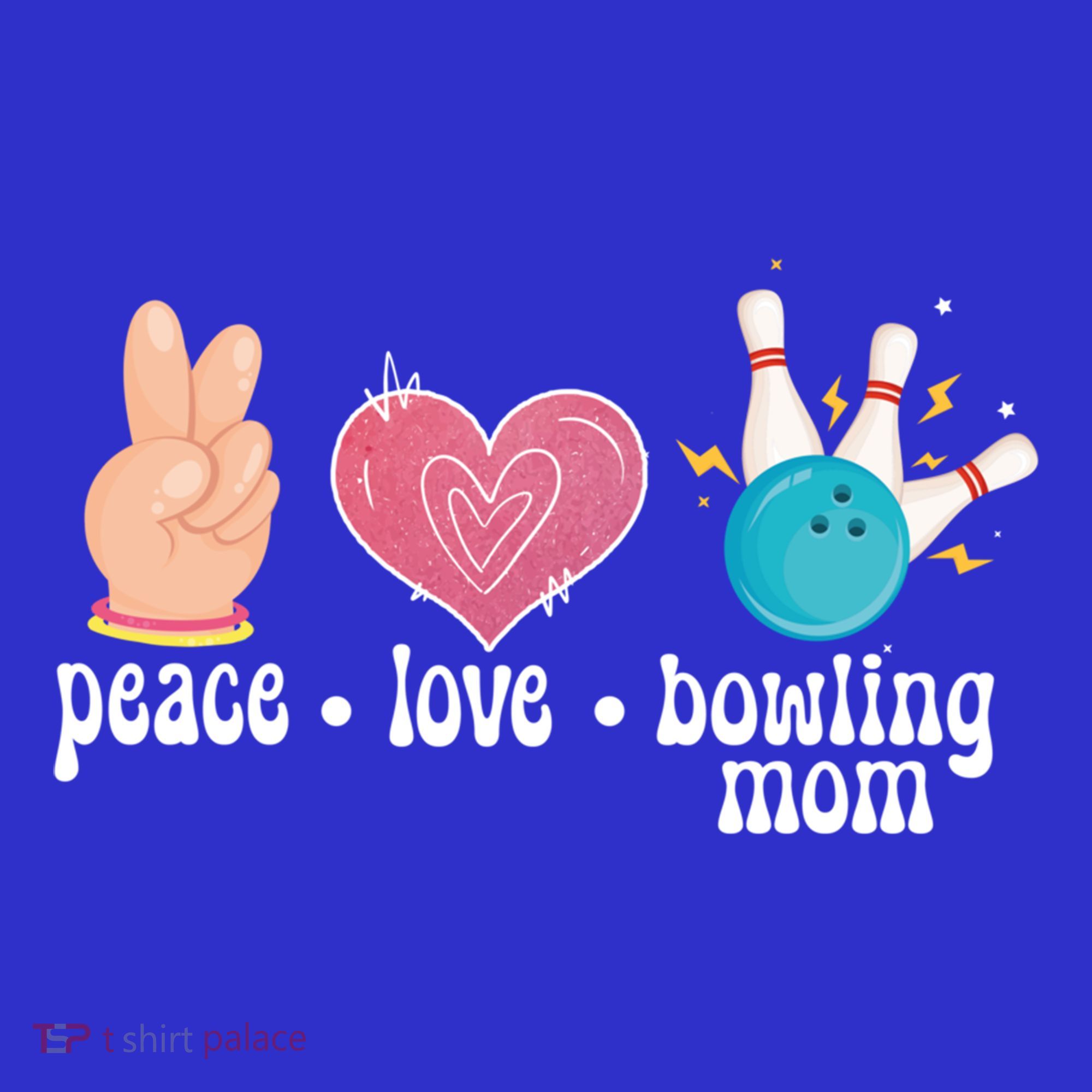 Peace Love Bowling Mom Of A Bowler Mama Bowling Mother Gift Women's Tank Top