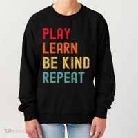 Play Learn Be Kind Repeat Unity Day No Bullies Kindness Women's Sweatshirt thumb 0