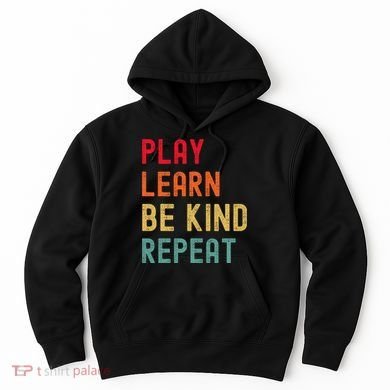 Play Learn Be Kind Repeat Unity Day No Bullies Kindness Hoodie
