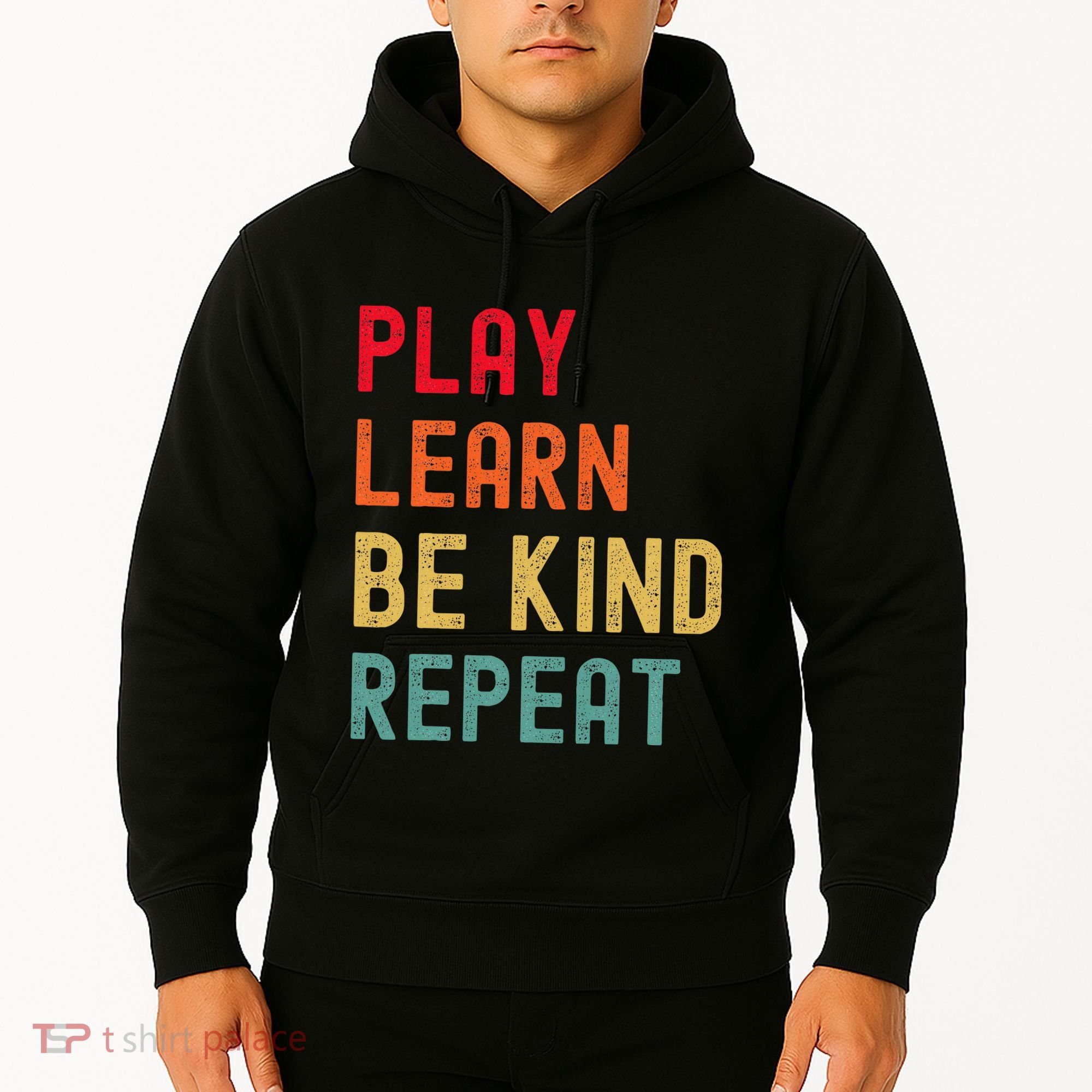 Play Learn Be Kind Repeat Unity Day No Bullies Kindness Hoodie