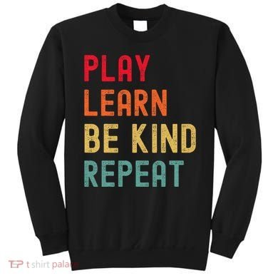 Play Learn Be Kind Repeat Unity Day No Bullies Kindness Sweatshirt