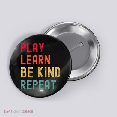 Play Learn Be Kind Repeat Unity Day No Bullies Kindness Button