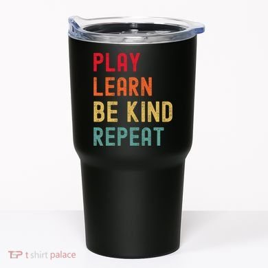 Play Learn Be Kind Repeat Unity Day No Bullies Kindness Tumbler