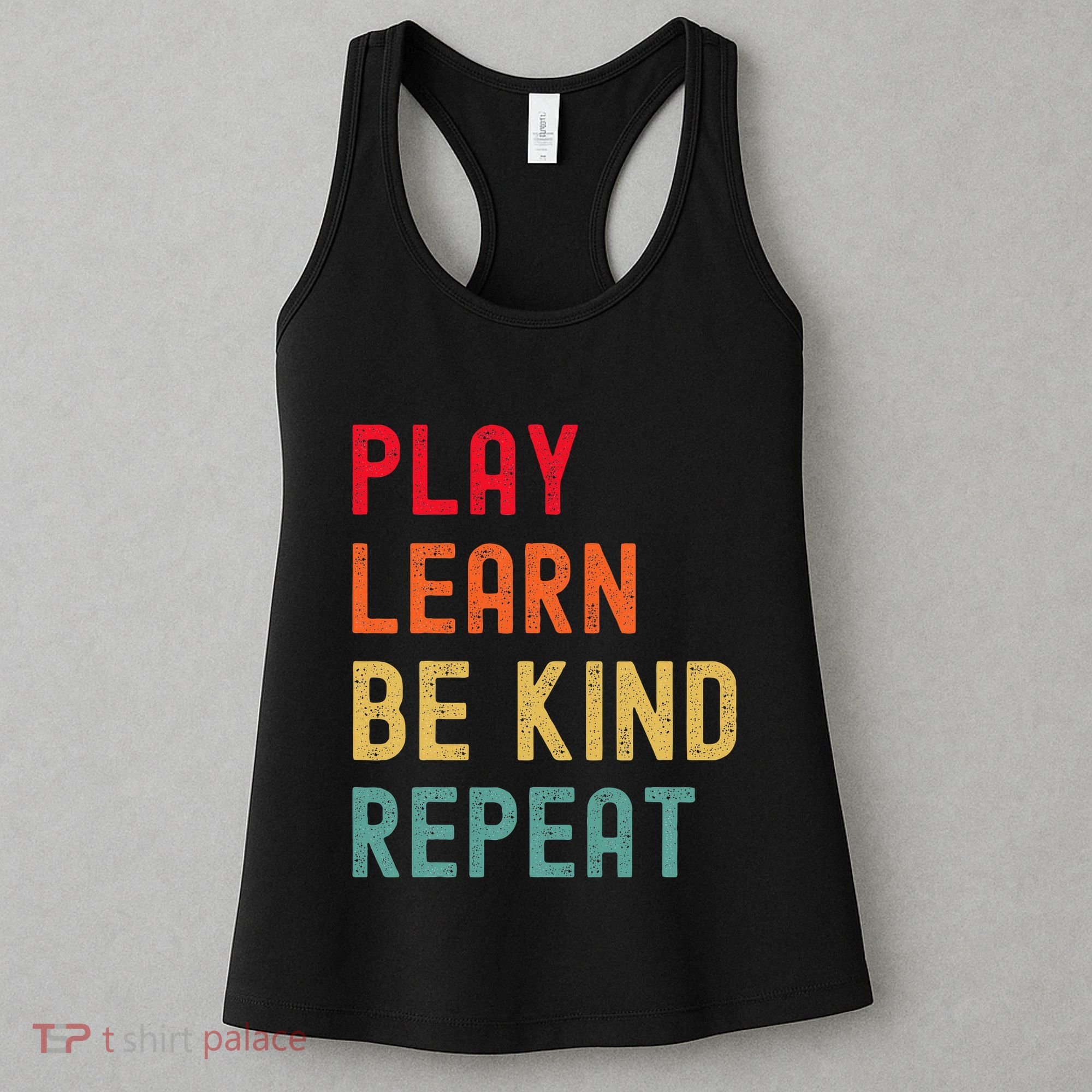 Play Learn Be Kind Repeat Unity Day No Bullies Kindness Women's Tank Top